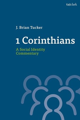1 Corinthians, A Social Identity Commentary by Dr. J. Brian Tucker (English) Har