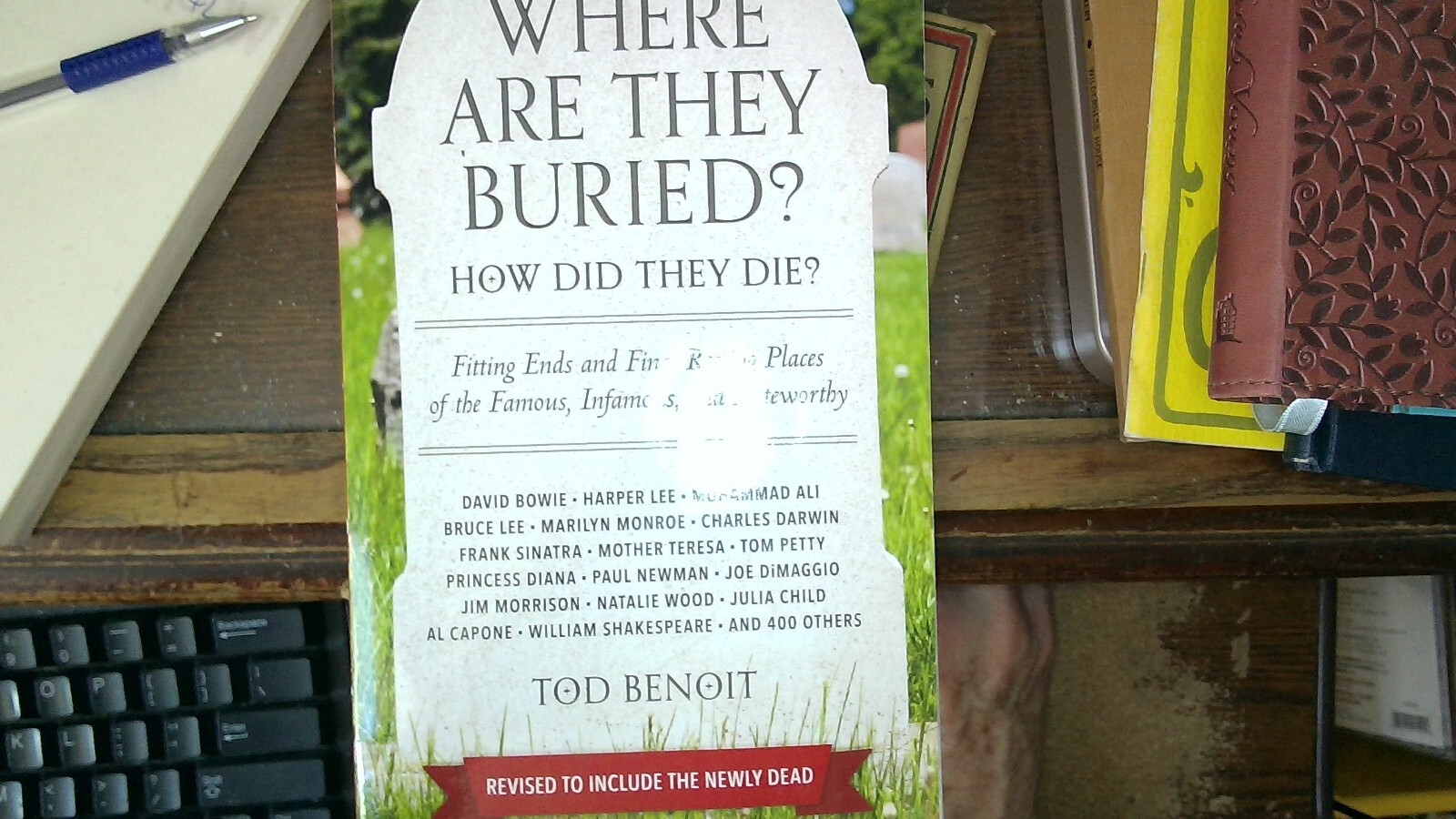 Where Are They Buried Revised Updated How Did They Die Tod Benoit Where are they buried revised updated how did they die tod benoit