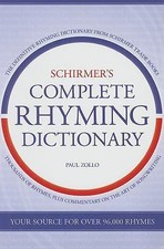 Schirmer's Complete Rhyming Dictionary for- 9780825673498, hardcover, Paul Zollo Schirmer's Complete Rhyming Dictionary for- 9780825673498, hardcover, Paul Zollo