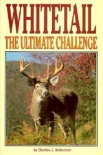 Whitetail: The Ultimate Challenge - Paperback By Alsheimer, Charles J. - GOOD
