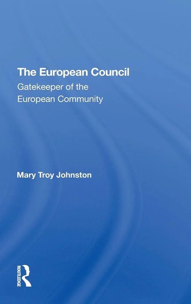 The European Council | Gatekeeper Of The European Community | Mary Johnston-image
