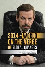 2014 - World on the Verge of Global Changes: Announcement of Soon-To-Be-Publishe
