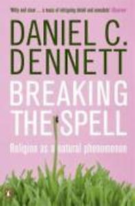 Breaking the Spell | Daniel C. Dennett | englisch