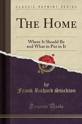 The Home Where It Should Be and What to Put in It