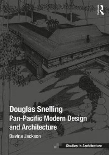Douglas Snelling: Pan-Pacific Modern Design and Architecture (Ashgate Studies - Picture 1 of 4