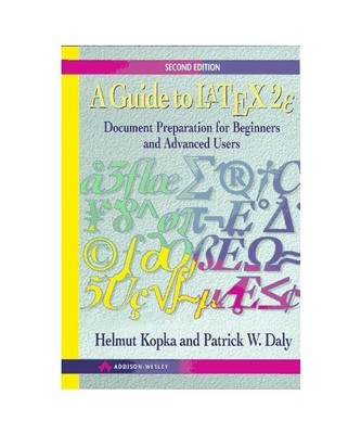 A Guide To Latex: Document Preparation For Beginners And Advanced Users, H. Kopk