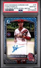 2025 Bowman Chrome Mega Box #YP Yairo Padilla Steel Metal Auto /100 PSA 10