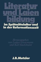 Literatur Und Laienbildung Im SpäTmittelalter Und In Der Reformationszeit Ludger