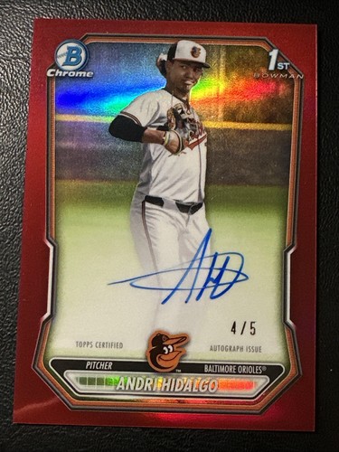 2026 Bowman Chrome Andri Hidalgo Auto True Red Refractor 1st #/5 Orioles
