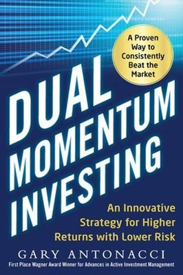 Dual Momentum Investing: an Innovative Strategy for Higher Return