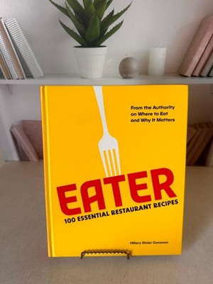Eater: 100 Essential Restaurant Recipes from the Authority on Where to Eat...