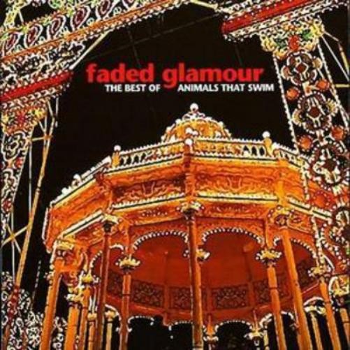 Animals That Swim Faded Glamour: The Best of Animals That Swim (CD) Album