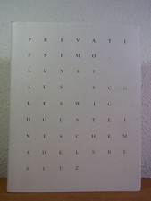 Privatissimo. Kunst aus schleswig-holsteinischem Adelsbesitz. Ausstellung Kunsth