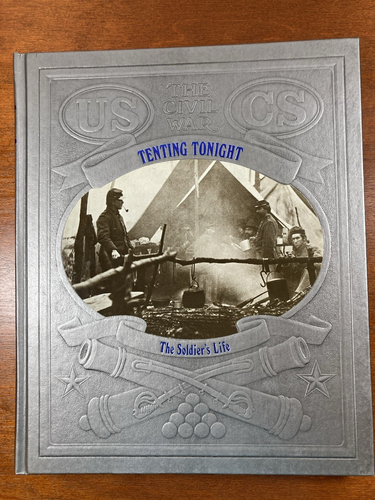 1984 Time Life Civil War Series Tenting Tonight The Soldier's Life - Good