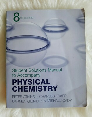 Physical Chemistry 8th Edition Student Solutions Manual  Peter Atkins 