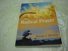 THE RADICAL PRAYER By Derek J. Morris **Mint Condition**