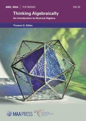 Thinking Algebraically: An Introduction to Abstract Algebra (Ams/Maa Textboo...