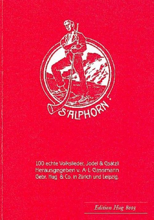 Thumbnail - Alphorn Op. 18 - 100 Echte Volkslieder Alfred Lorenz Gassm ...