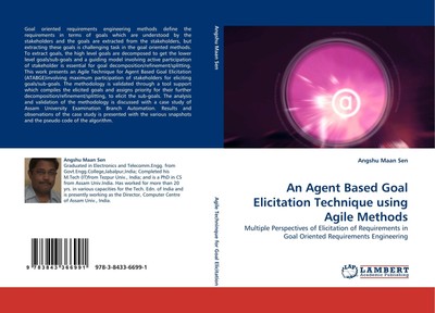 An Agent Based Goal Elicitation Technique using Agile Methods Angshu Maan Sen