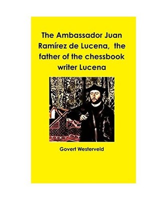 The Ambassador Juan Ramírez de Lucena,  the father of the chessbook writer Luce