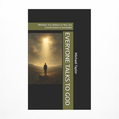 Everyone Talks to God