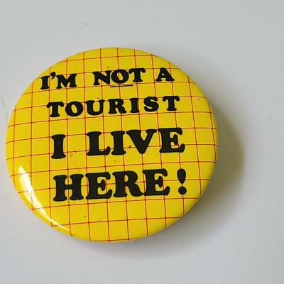 Vintage 1983 Button Up Co. Im Not A Tourist Button Pin