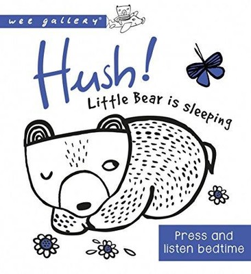 Hush! Little Bear Is Sleeping: A Press and Listen Board... - Sajnani, Surya