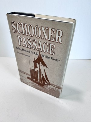 Schooner Passage: Sailing Ships and the Lake Michigan Frontier