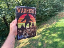 Warning Please Do not Feed The Sasquatch Tin Metal Sign NEW Big Foot 8 x 12 Wall