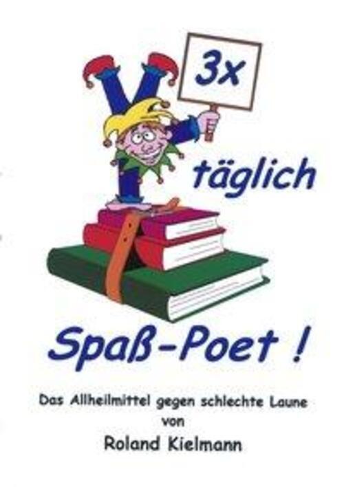 Thumbnail - 3 X Täglich Spaß-poet | Roland Kielmann | Taschenbuch | Paperback |