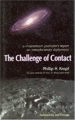Challenge Of Contact: A Mainstream Journalist's Report on Interplanetary Dip...