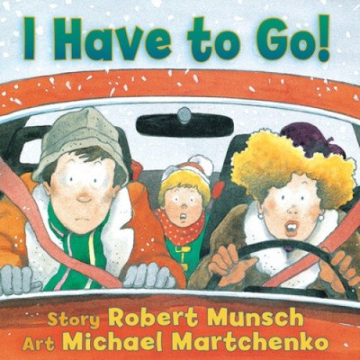 I Have to Go [Board book] by Robert Munsch [Hardback]