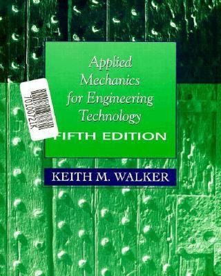 Applied Mechanics for Engineering Technology Hardcover Keith M. W