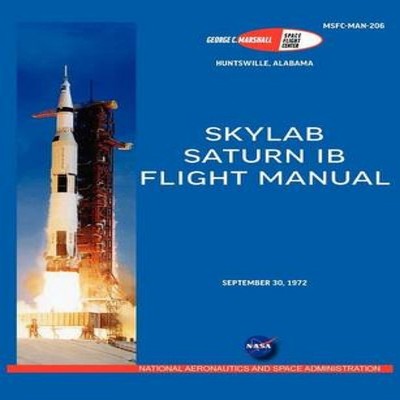 Saturn Ib Flight Manual (Skylab Saturn 1b Rocket) NASA Paperback