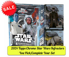 2024 Topps Chrome Star Wars Refractor You Pick Complete Your Set