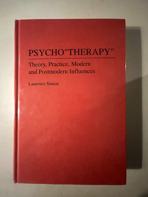 Psycho''therapy'': Theory, Practice, Modern and Postmodern Influences