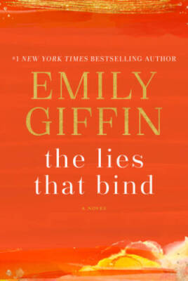 The Lies That Bind: A Novel - Hardcover By Giffin, Emily - GOOD