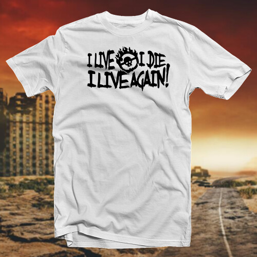 I Live, I Die, I Live Again COTTON T-SHIRT Cult Classic Post Apocalyptic Movie - Bild 20 von 73