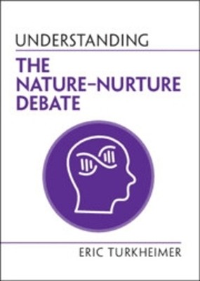 Understanding the Nature?Nurture Debate - 9781108958165