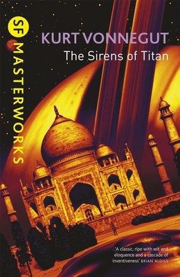 The Sirens Of Titan: The science fiction classic and precursor to Douglas Adams 