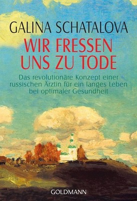 Wir fressen uns zu Tode | Galina Schatalova | deutsch