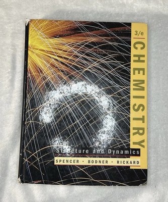 Chemistry: Structure and Dynamics 3rd Edition Spencer Bodner Rickard Hardcover