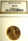 2005  G$10  1/4 oz. GOLD AMERICAN EAGLE NGC MS70- NO RESERVE