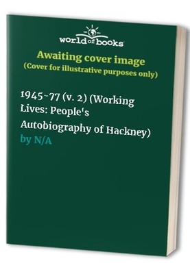 1945-77 (v. 2) (Working Lives: People's Autobiograph...