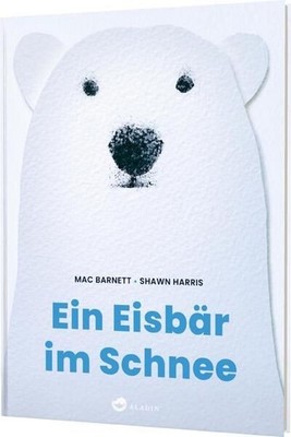 Ein Eisbär im Schnee Besonderes Eisbärenbilderbuch Barnett, Mac, Shawn Harris un
