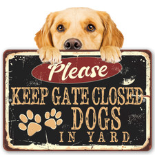 Please Keep Gate Closed Dogs In Yard Metal Sign Perfect Gift for Dog Owners