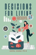 Decisions for Living: Strategies for Making Smart Decisions Throughout Life by G