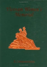 VIETNAM WOMEN'S MEMORIAL: A COMMEMORATIVE (LTD) By Agnew Julie Thomas