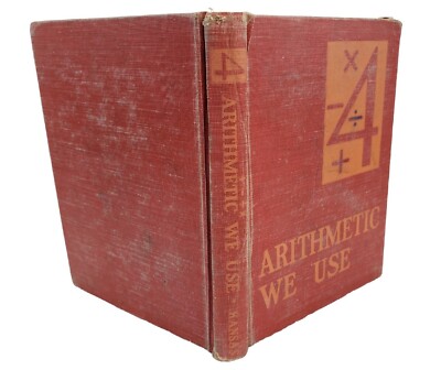Arithmetic We Use Grade 4~Kansas Textbook~Vintage 1947 Hardcover~USED