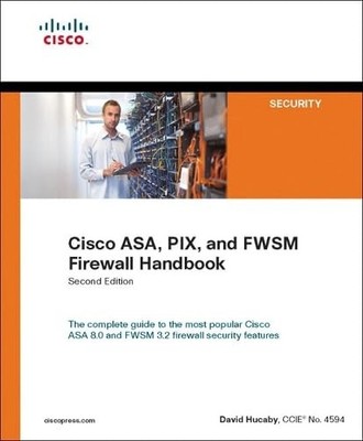 Cisco ASA, PIX, and FWSM Firewall Handb... by Hucaby, David Paperback / softback